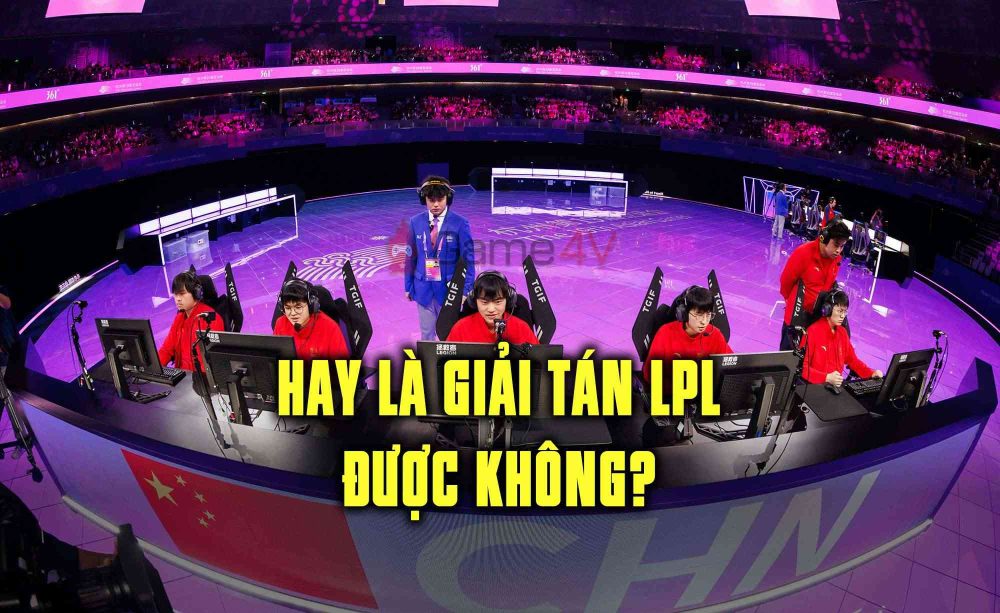Fan Trung Quốc đòi "giải tán LPL" sau trận đấu ở ASIAD 19.