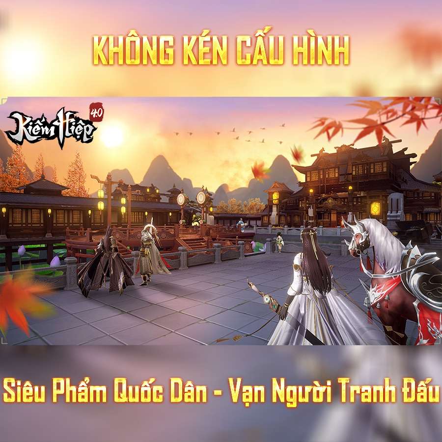 Kiếm Hiệp 4.0 – Game Kiếm Hiệp Thời Đại Mới Hội Tụ Tinh Hoa Võ Học Kim Dung 4 1696221265 26