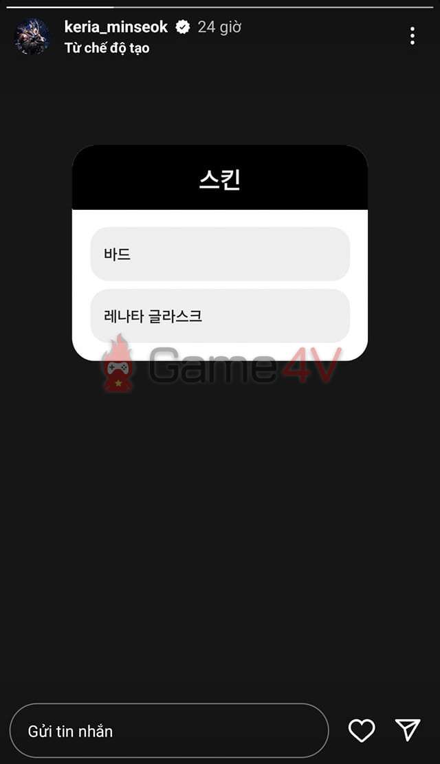 Keria chia sẻ trên Instagram một cuộc bình chọn giữa Bard và Renata Glasc.