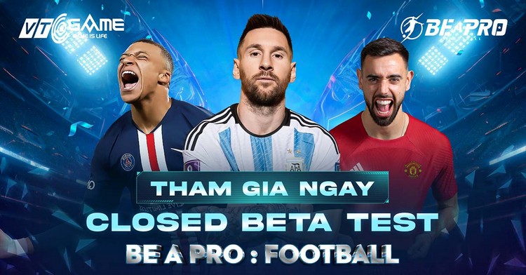 Be A Pro: Football - Siêu phẩm bóng đá đậm chất kỹ năng mở thử nghiệm CLOSED BETA 2205 be a pro football vtc 0 1