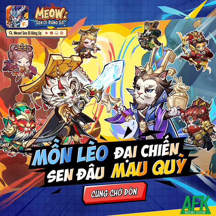 Meow: Sen Ơi Đừng Sợ game Tam Quốc chủ đề Mèo Chiến cập bến làng game Việt 1 Meow: Sen Ơi Đừng Sợ game Tam Quốc chủ đề Mèo Chiến cập bến làng game Việt 1