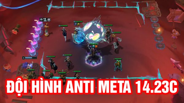 Top 7 đội hình anti meta thời điểm khởi đầu ĐTCL mùa 13 doi hinh anti meta 14 23 c thumbjpg