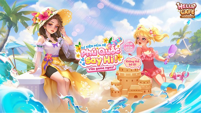 Hello Café khuấy đảo mùa hè của game thủ cùng event Phú Quốc Say Hi! Hello Café khuấy đảo mùa hè của game thủ cùng event Phú Quốc Say Hi!