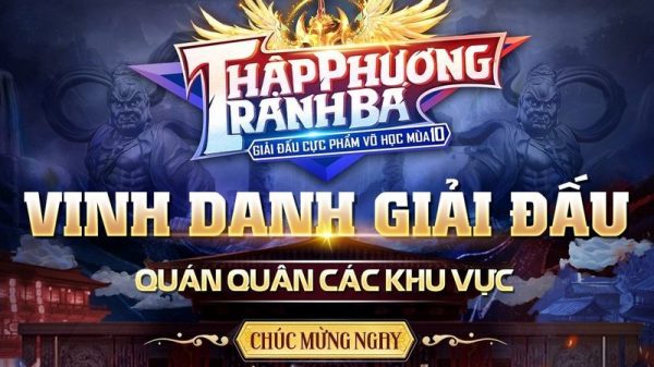 Cực Phẩm Võ Học mùa 10: Thập Phương Tranh Bá vinh danh Tân Quán Quân gamehubvn cuc pham vo hoc mua 10 thap phuong tranh ba vinh danh tan quan quan 0jpg