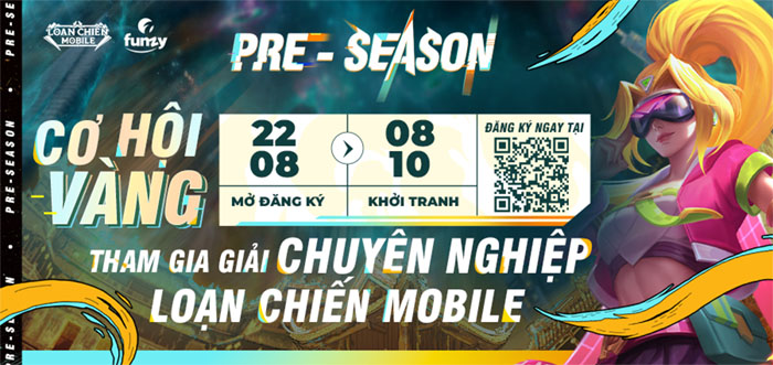 Pre-Season Loạn Chiến Mobile: Cơ hội biến giấc mơ trở thành tuyển thủ thể thao điện tử chuyên nghiệp thành hiện thực giai dau loan chien mobile pre season 4