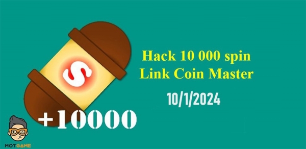 Hack Coin Master 10 000 Spin Link ngày 10/1/2024 Android và IOS mới nhất hack 10000 spin 10 120240110091443jpg
