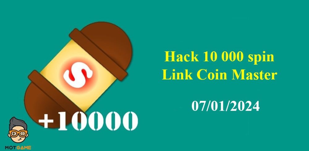 Hack Coin Master 10 000 Spin Link ngày 7/1/2024 Android và IOS