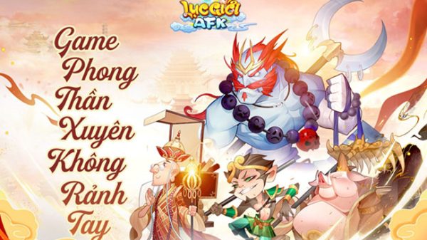 Lục Giới AFK – tựa game mới dành cho fan Tây Du Ký, Phong Thần sắp ra mắt trong tháng 9 luc gioi afk gioi thieu game thumbjpg