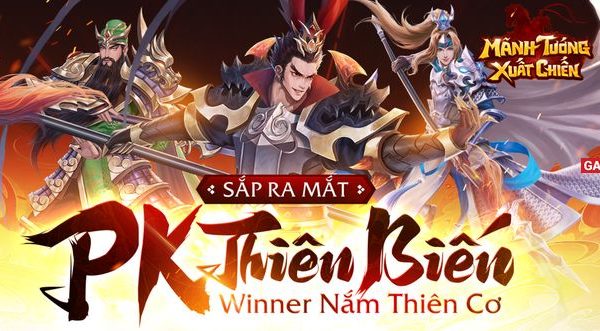 Mãnh Tướng Xuất Chiến: PK Thiên Biến - Winner Nắm Thiên Cơ sắp ra mắt vào tháng 3 manh tuong xuat chien 1jpg