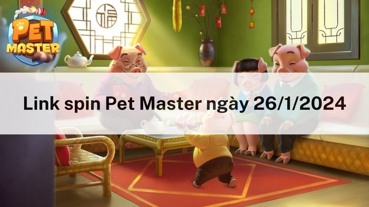 Nhận spin miễn phí hôm nay ngày 26/1/2024 trong Pet Master Nhận spin miễn phí hôm nay ngày 26/1/2024 trong Pet Master