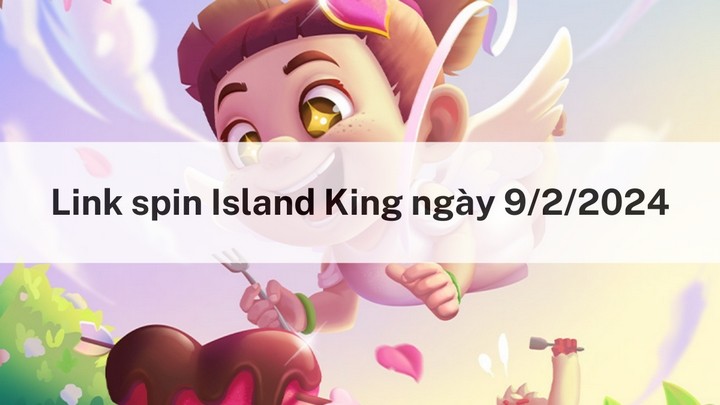 Nhận spin miễn phí hôm nay ngày 9/2/2024 trong Island King Nhận spin miễn phí hôm nay ngày 9/2/2024 trong Island King