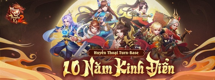Phong Vân Truyền Kỳ 2: Huyền thoại turn - based, 10 năm kinh điển trở lại! Phong Vân Truyền Kỳ 2: Huyền thoại turn - based, 10 năm kinh điển trở lại!