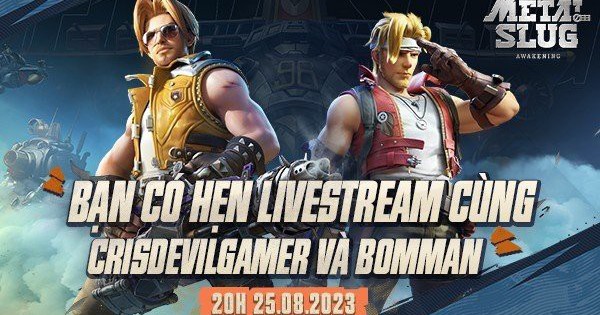 Crisdevilgamer tái ngộ Bomman trong buổi livestream ra mắt Metal Slug: Awakening photo1692952778276 16929527792051946261438 16929589814091094785427jpg