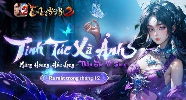Thiên Long Bát Bộ 2 VNG hé lộ phiên bản Tinh Túc Xà Ảnh, thêm môn phái Tinh Túc cùng nhiều tính năng khác tinh tuc xa anhjpg