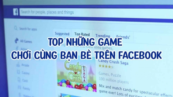 Top những game chơi cùng bạn bè trên Facebook cực vui top nhung game choi cung ban be tren facebook choi la ghien ngay 20240107205040jpg