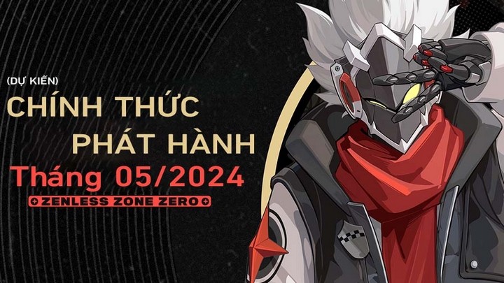 Tháng 5/2024 - Cuộc đụng độ giữa Zenless Zone Zero và Wuthering Waves Tháng 5/2024 - Cuộc đụng độ giữa Zenless Zone Zero và Wuthering Waves