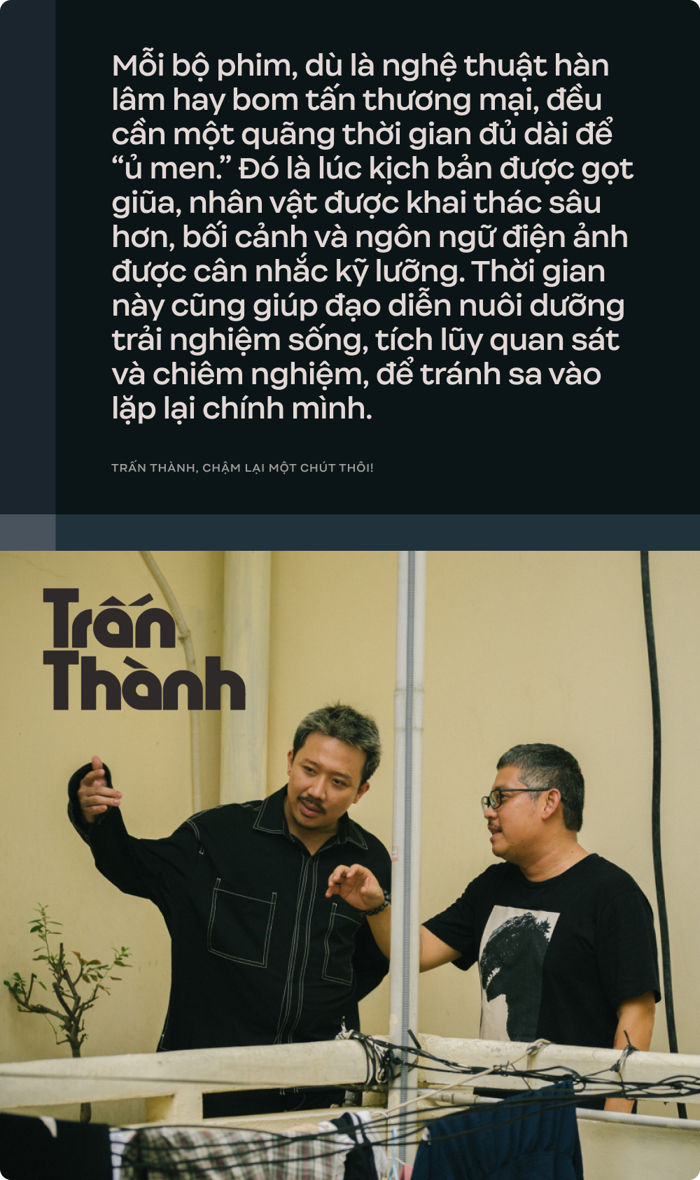 Trấn Thành, chậm lại một chút thôi!- Ảnh 6. Trấn Thành, chậm lại một chút thôi!- Ảnh 6.