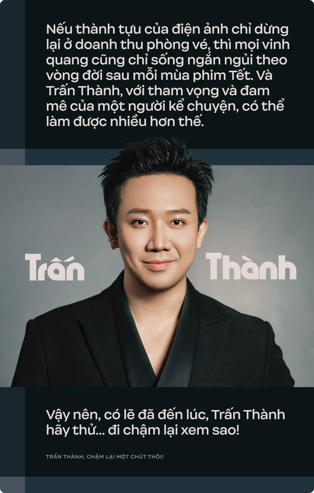 Trấn Thành, chậm lại một chút thôi!- Ảnh 10. Trấn Thành, chậm lại một chút thôi!- Ảnh 10.