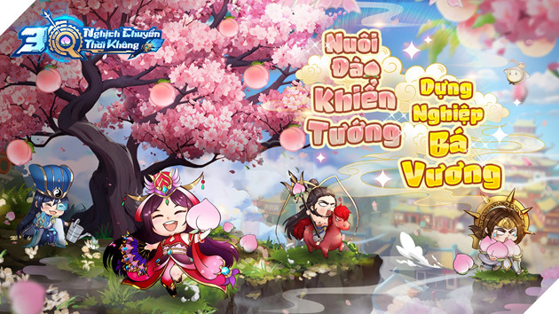 3Q Nghịch Chuyển Thời Không Game Tam Quốc Trồng Đào Xưng Đế Chính Thức Ra Mắt
