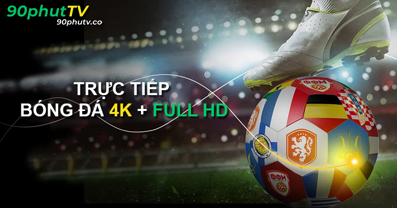 90phut TV – Xem Bóng Đá Chất Lượng 4K Với Tốc Độ Cao