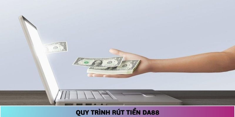 Quy trình thực hiện rút tiền đơn giản, không mất nhiều thời gian của anh em