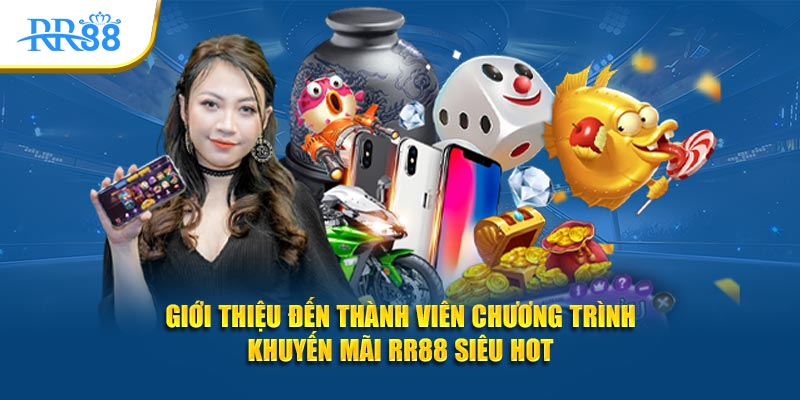 Giới thiệu tổng quan về chương trình khuyến mãi RR88