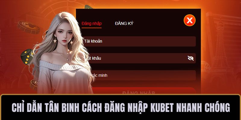Chỉ dẫn tân binh cách đăng nhập KUBET nhanh chóng