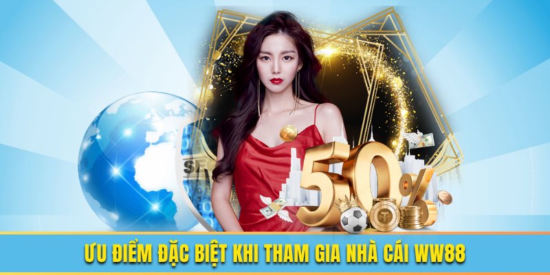 Ưu điểm tạo nên sức hút cho thương hiệu ww88