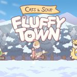 Cats & Soup: Fluffy Town cho người chơi quản lý thị trấn cùng mèo cực chill qua ngày afkmobi reviewcatssoupfluffytown 1jpg
