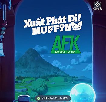 Xuất Phát Đi! !Muffin mang đến cho người chơi trải nghiệm ngao du trong thế giới huyền ảo afkmobi reviewxuatphatdimuffin 1jpg