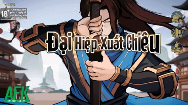 Chơi Đại Hiệp Xuất Chiêu tưởng game nhập vai rảnh tay hóa ra là Thẻ tướng Võ lâm afkmobi trai nghiem game dai hiep xuat chieu sohagame anh 1jpg