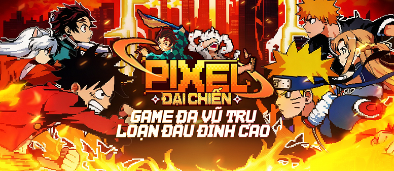 Pixel Đại Chiến game đấu tướng rảnh tay lấy chủ đề đa vũ trụ Anime cập bến Việt Nam 3