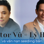 Hết Lý Hải tới Victor Vũ nhận bão seeding bẩn: Ai nạn nhân - ai hưởng lợi? cam 33 1746290501384444111234 16 0 519 960 crop 17462905288281601113013png