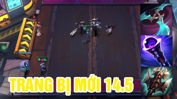 ĐTCL 14.5: Làm lại và thay đổi nhiều trang bị – Cuồng Đao hết hot, Dao Điện thành Tạo Tác dtcl 14 5 trang bi moi thumbjpg