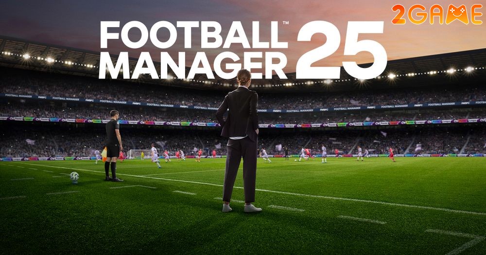 Football Manager 2025 chính thức bị hủy vì không đạt tiêu chuẩn football manager 2025 1