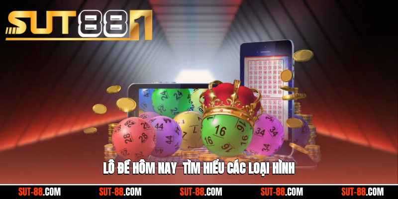 Lô Đề Hôm Nay - Tìm Hiểu Các Loại Hình Và Cơ Hội Trúng Thưởng image 20250908113133 1 1