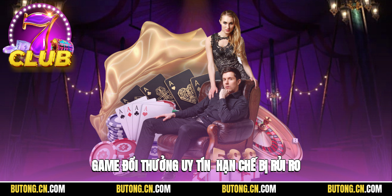 Game Đổi Thưởng Uy Tín - Hạn Chế Bị Rủi Ro Và Bị Lừa Đảo