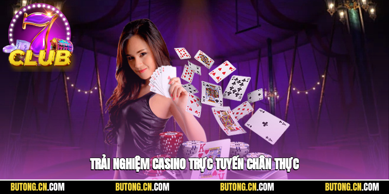 Trải nghiệm casino online chân thực