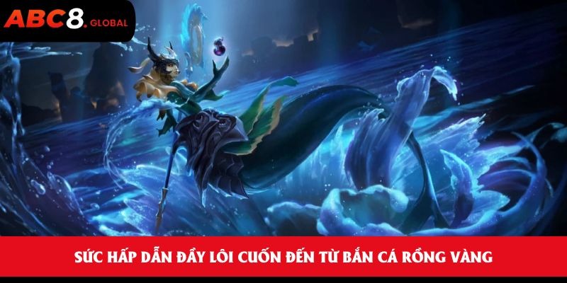 Sức hấp dẫn đầy lôi cuốn đến từ bắng cá Rồng vàng