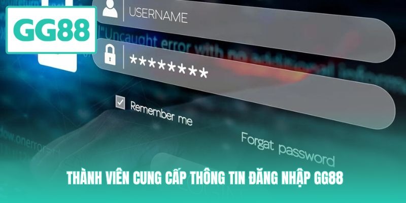 Thành viên cung cấp thông tin đăng nhập GG88