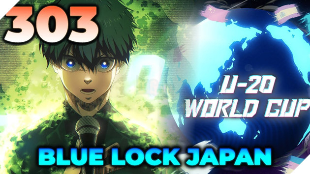 Spoiler Blue Lock Chap 303: Đội Tuyển Blue Block Nhật Bản 2