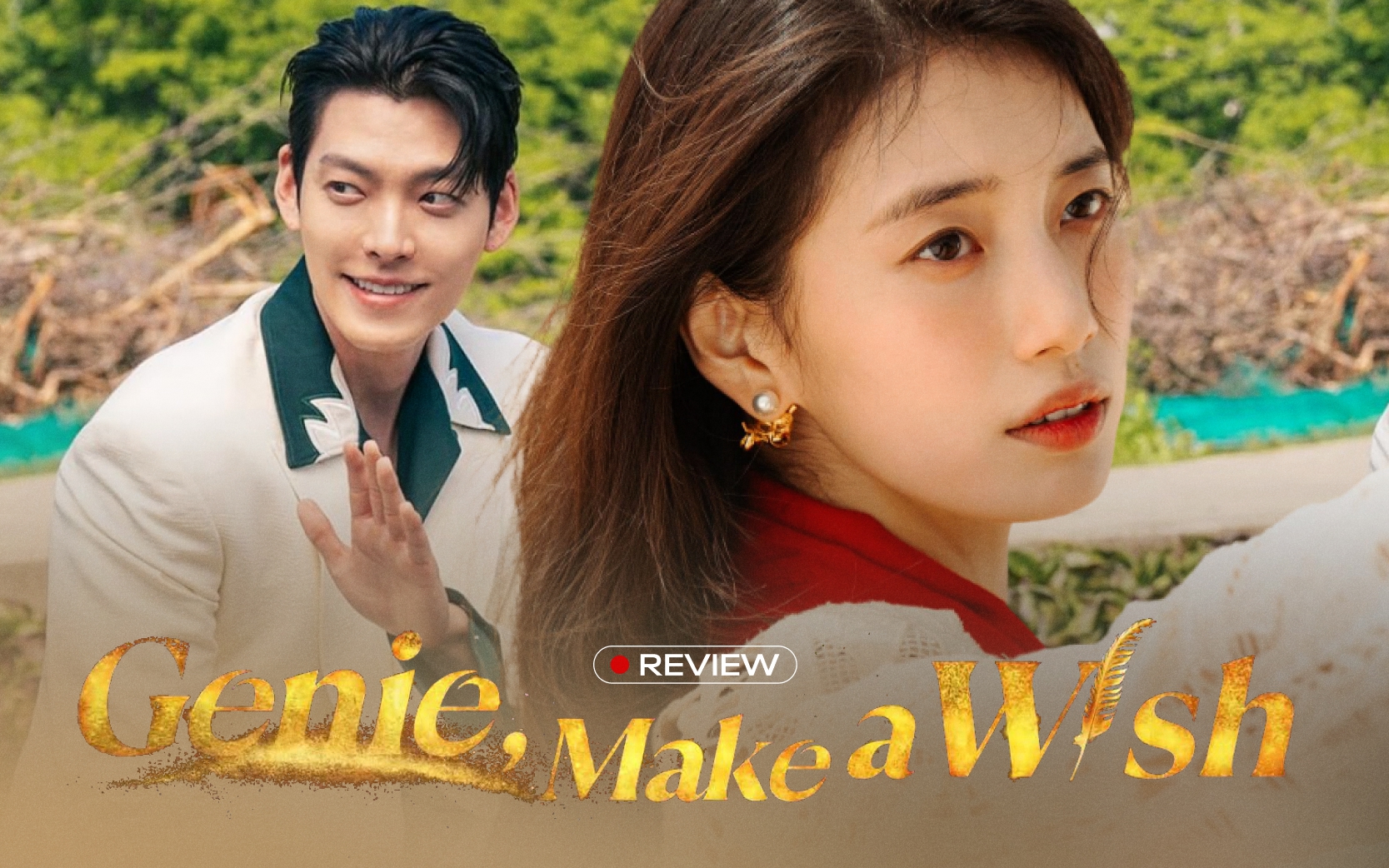 Genie, Make A Wish: Đến cả thần đèn cũng ước “Suzy ơi hãy diễn hay hơn”!