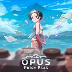 Opus: Prism Peak hé lộ câu chuyện hấp dẫn thông qua trailer mới tuyệt đẹp opusprismpeak gamemoi thumbjpg