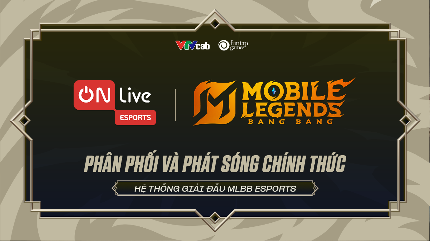 ON Live Esports sẽ phát sóng trực tiếp hệ thống Giải đấu Mobile Legends: Bang Bang tại Việt Nam- Ảnh 1.