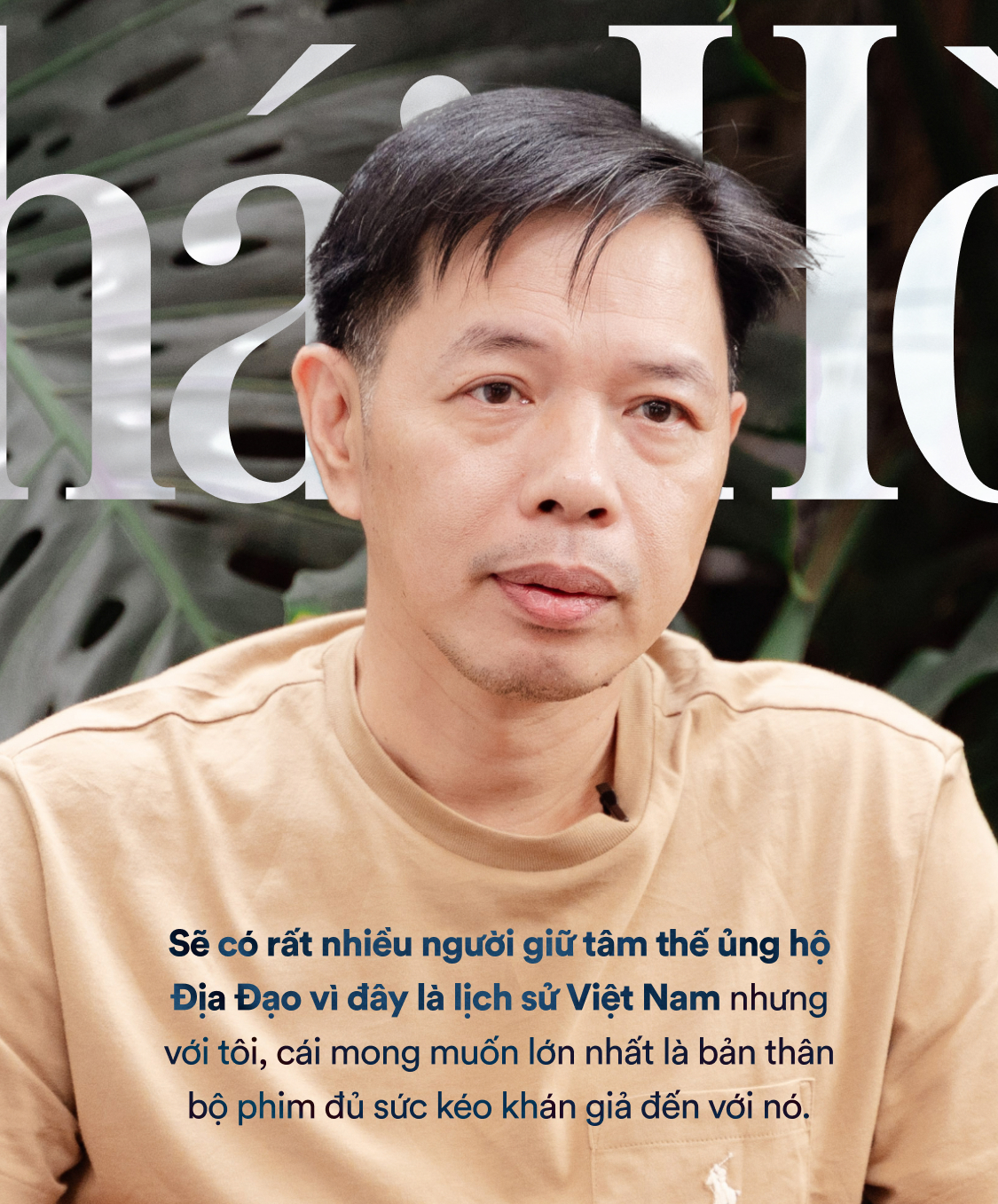 Thái Hòa: Nhiều người ủng hộ Địa Đạo vì đây là lịch sử Việt Nam nhưng mong muốn lớn nhất của tôi là…- Ảnh 6.