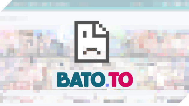 Bato.to Chính Thức Sập Một Trong Những Đế Chế Truyện Tranh Lậu Lớn Nhất Thế Giới Khép Lại