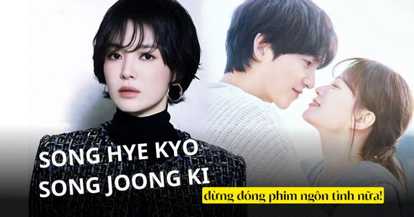 Có là Song Hye Kyo - Song Joong Ki cũng chẳng còn cửa đóng phim ngôn tình avatar1767640387341 17676403884222100026601png