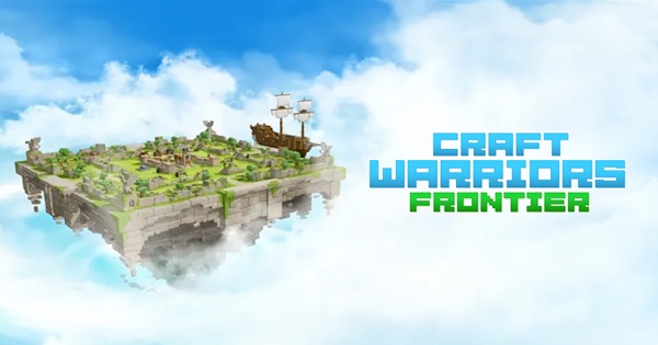 Craft Warriors Frontier – Phần tiếp theo đầy sức sống của series huyền thoại craftwarriorsfrontier thumbjpg