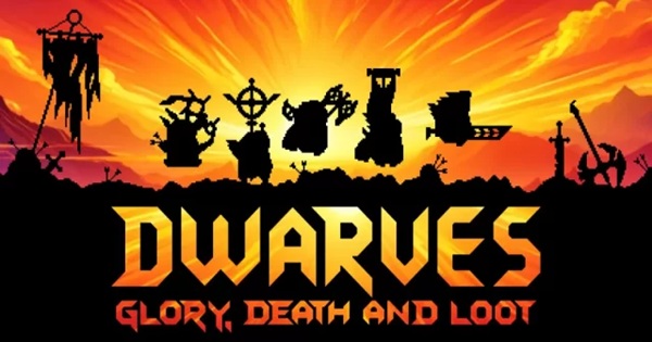 Dwarves: Glory, Death and Loot – Dẫn dắt đạo quân lùn đến vinh quang giữa hỗn loạn và chiến lợi phẩm dwarves gdal launch thumbjpg