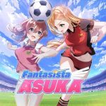 Fantasista Asuka: Đội bóng nữ siêu moe từ qureate sắp ra mắt fantasista asukajpg